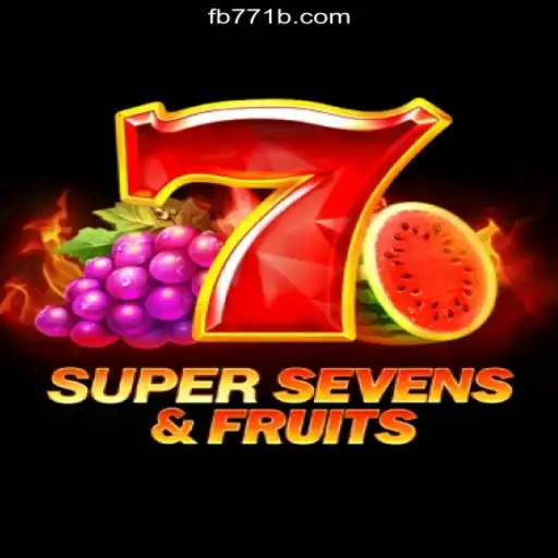 Exploring the Exciting World of 7SuperSevensFruits on 771B.COM